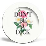 Don't Be a Dick Decorative plate