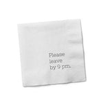 Cocktail Napkin Please leave by 9 cocktail napkin