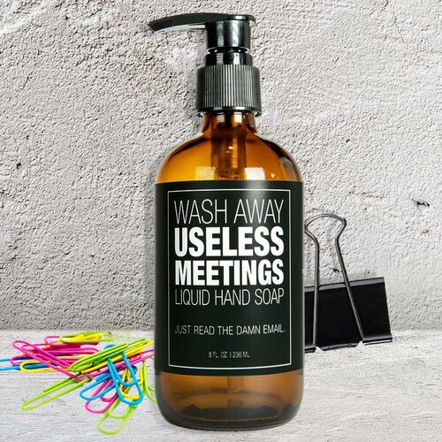Wash Away Useless Meetings Handsoap
